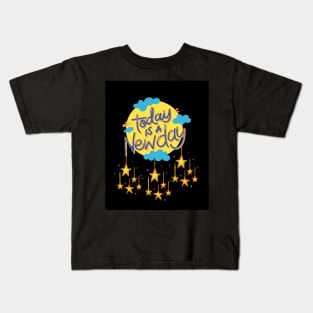 Today Is A New Day Kids T-Shirt